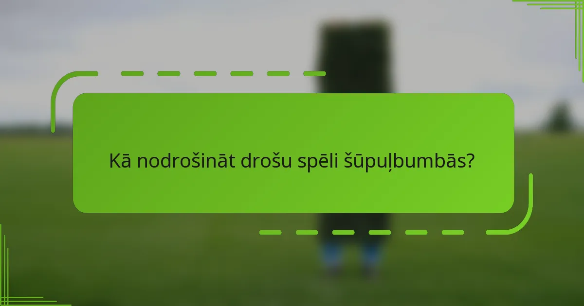 Kā nodrošināt drošu spēli šūpuļbumbās?
