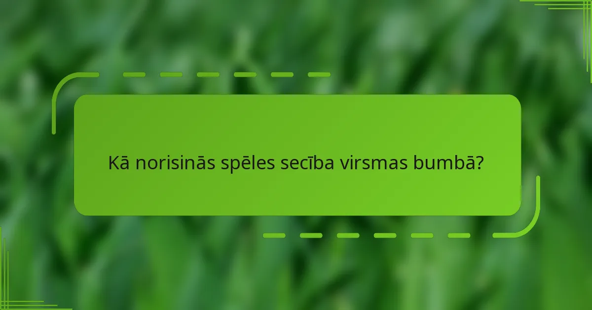 Kā norisinās spēles secība virsmas bumbā?