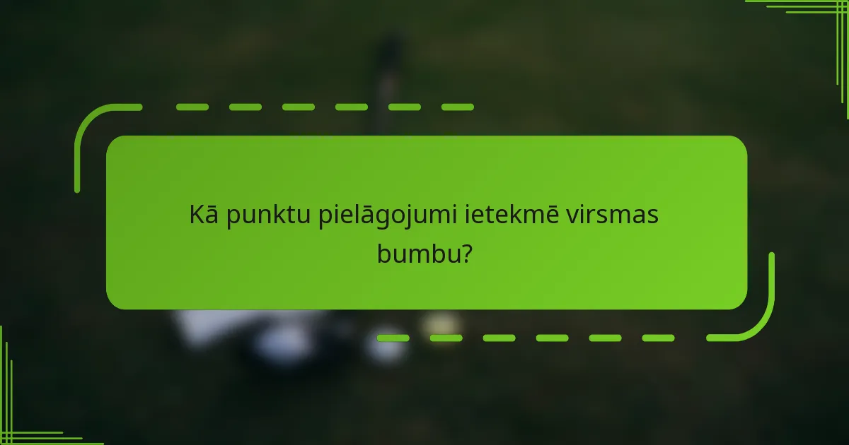 Kā punktu pielāgojumi ietekmē virsmas bumbu?