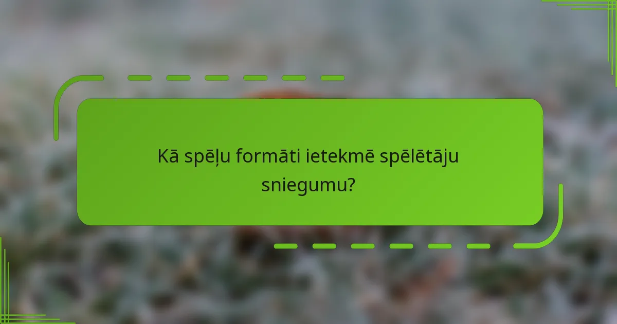 Kā spēļu formāti ietekmē spēlētāju sniegumu?