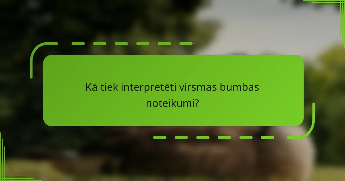 Kā tiek interpretēti virsmas bumbas noteikumi?