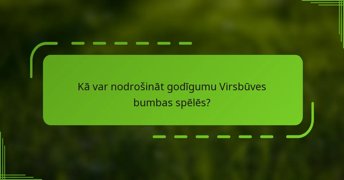 Kā var nodrošināt godīgumu Virsbūves bumbas spēlēs?