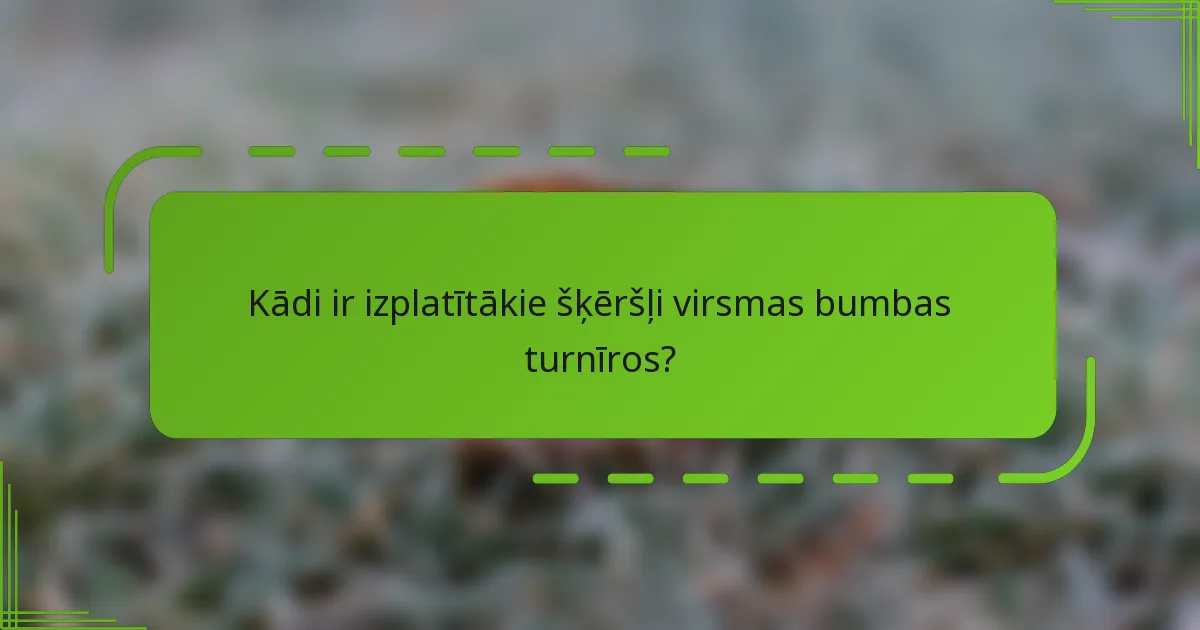 Kādi ir izplatītākie šķēršļi virsmas bumbas turnīros?