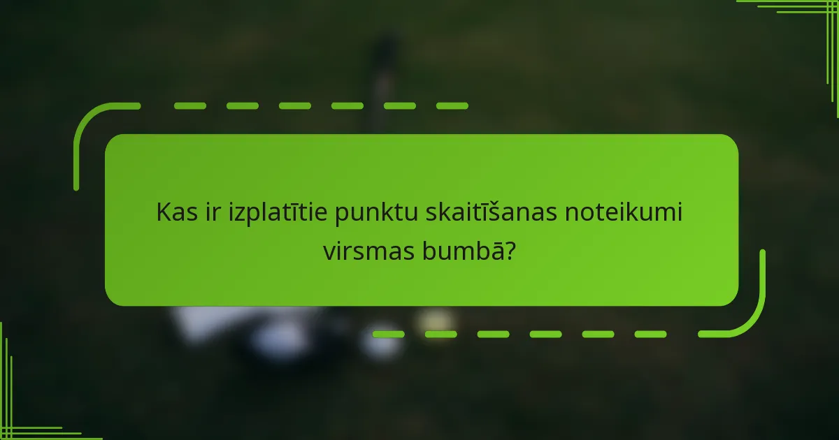 Kas ir izplatītie punktu skaitīšanas noteikumi virsmas bumbā?