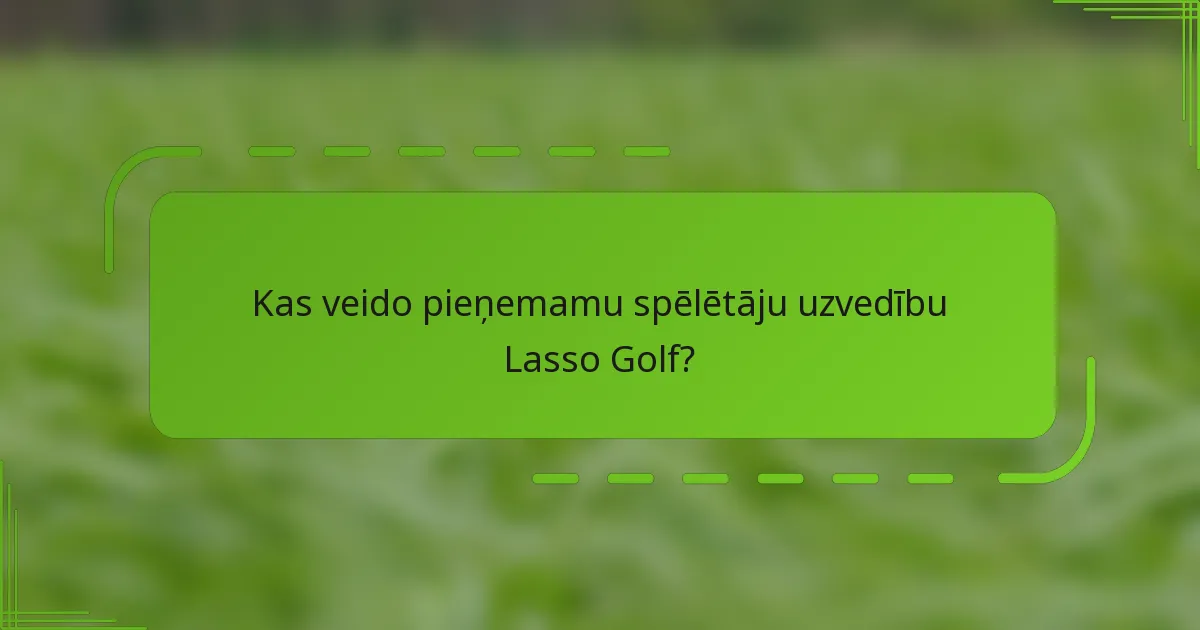 Kas veido pieņemamu spēlētāju uzvedību Lasso Golf?