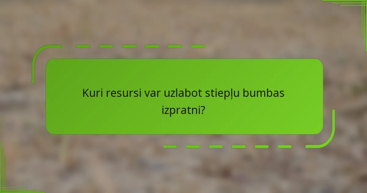 Kuri resursi var uzlabot stiepļu bumbas izpratni?